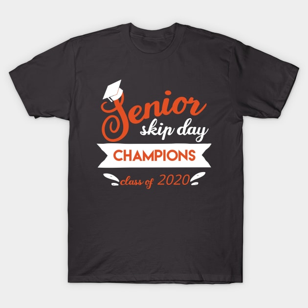 Senior skip day champions 2020 T-Shirt by afmr.2007@gmail.com